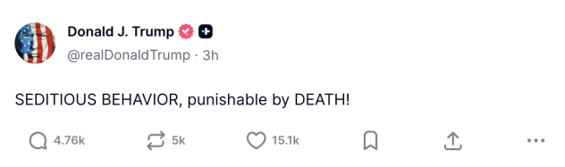 Trump Tweet: "SEDITIOUS BEHAVIOR, punishable by DEATH!"