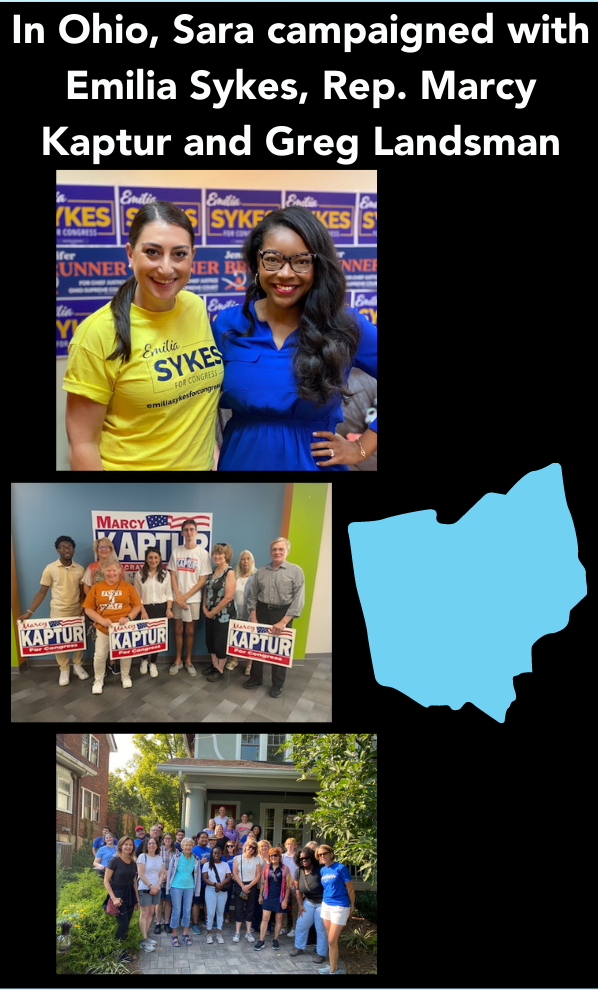 In Ohio, Sara campaigned with Emilia Sykes, Rep. Marcy Kaptur and Greg Landsman.