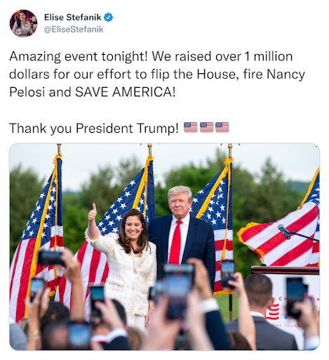 "Amazing event tonight! We raised over 1 million dollars for our effort to flip the House, fire Nancy Pelosi and SAVE AMERICA! Thank you President Trump!" —Elise Stefanik