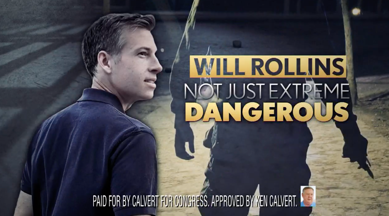 Ken Calvert attack ad against Will Rollins.