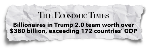 The Economic Times - "Billionaires in Trump 2.0 team worth over $380 billion, exceeding 172 countries' GDP"