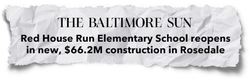 The Baltimore Sun - "Red House Run Elementary School reopens in new, $66.2M construction in Rosedale"