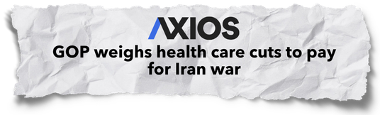 Axios: GOP weighs health cuts to pay for Iran war