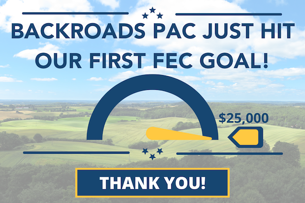 BACKROADS PAC just hit our first FEC goal! Thank you!