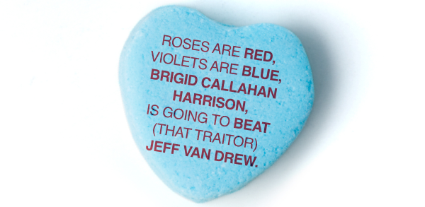 Roses are red, Violets are Blue, Brigid Callahan Harrison is going to beat (that traitor) Jeff Van Drew.