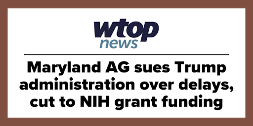 WTOP News - Maryland AG sues Trump administration over delays, cuts to NIH grant funding