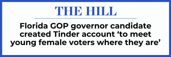 The Hill: Florida GOP governor candidate created Tinder account 'to meet young female voters where they are'