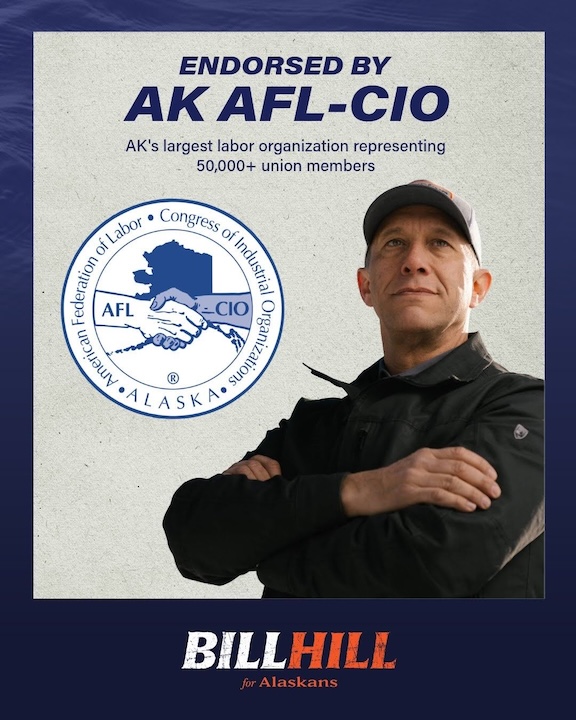 Bill Hill has been endorsed by Alaska's AFL-CIO
