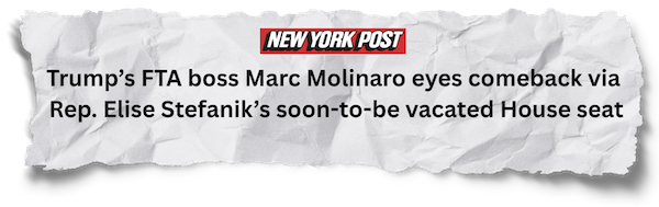 New York Post: Trump’s FTA boss Marc Molinaro eyes comeback via Rep. Elise Stefanik’s soon-to-be-vacated House seat