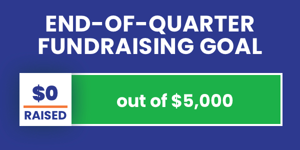 End-of-quarter fundraising goal progress bar that shows $0 raised out of a $5,000 goal