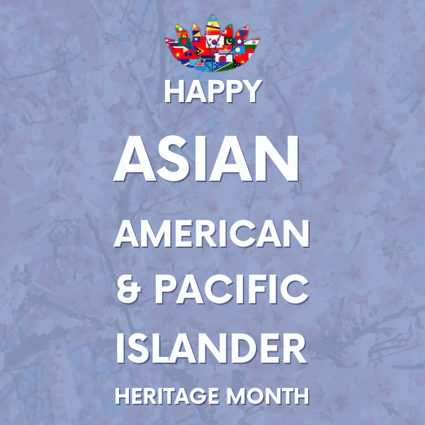 Happy Asian American and Pacific Islander Heritage Month | Comptroller of Maryland | Serving the People