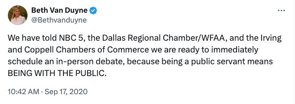 "We have told NBC 5, the Dallas Regional Chamber/WFAA, and the Irving and Coppell Chambers of Commerce we are ready to immediately schedule an in-person debate, because being a public servant means BEING WITH THE PUBLIC." - Beth Van Duyne