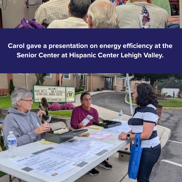 Carol gave a presentation on energy efficiency at the Senior Center at Hispanic Center Lehigh Valley.
