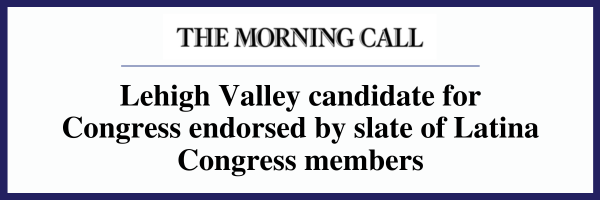 The Morning Call | Lehigh Valley candidate for Congress endorsed by slate of Latina Congress members