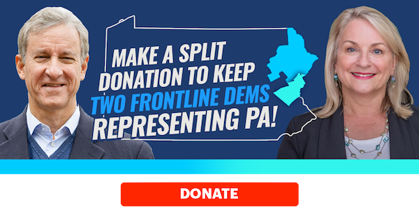 Image with text: Make a split contribution to keep two frontline Dems representing PA!