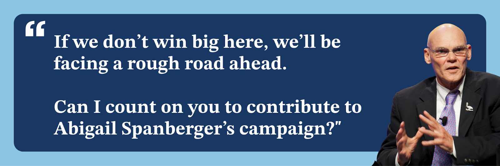 If we don't win here, we'll be facing a rough road ahead. Can I count on you to contribute to Abigail Spanberger's campaign?