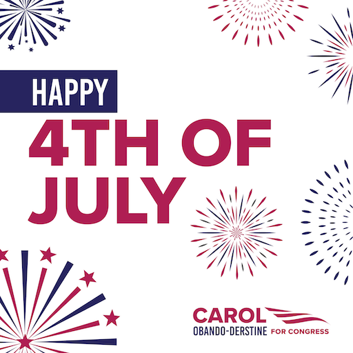 Happy 4th of July! Carol Obando-Derstine for Congress