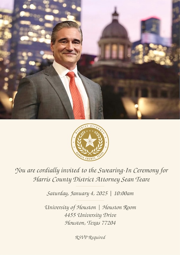 You're cordially invited to the Swearing In Ceremony for Harris County District Attorney Sean Teare
