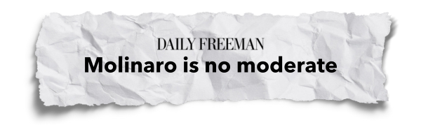 "Molinaro is no moderate" - Daily Freeman