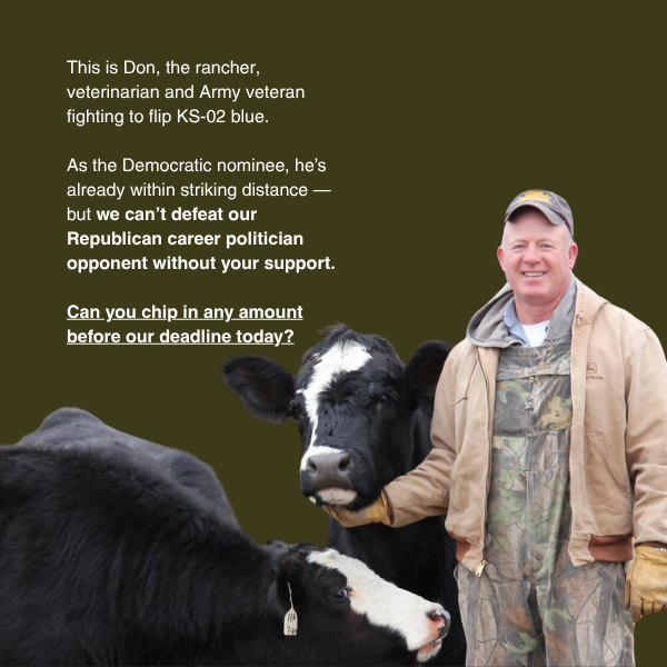 Graphic with a picture of Don and two of his cows, fundraising ask: Can you chip in any amount before our deadline today?