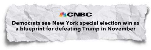 CNBC - "Democrats see New York special election win as a blueprint for defeating Trump in November"