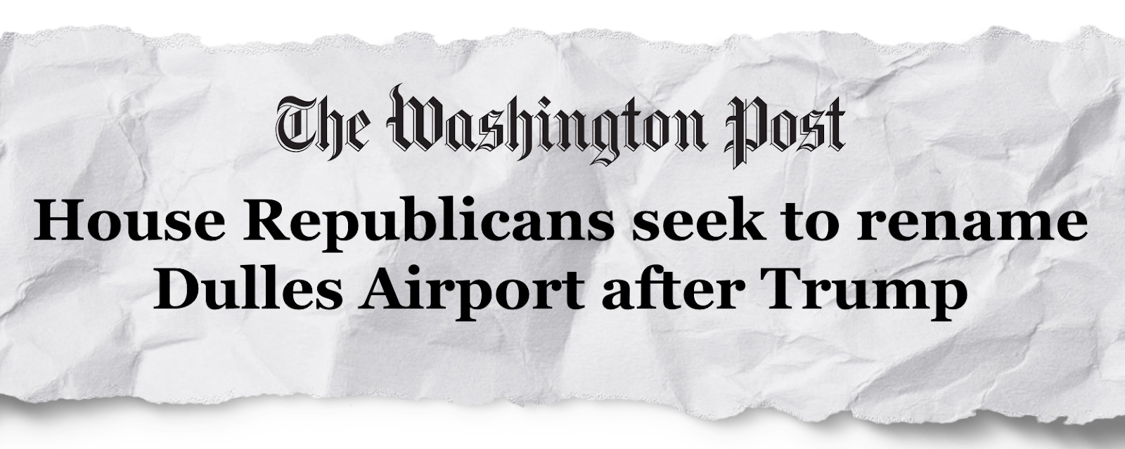 The Washington Post: "House Republicans seek to rename Dulles Airport after Trump"