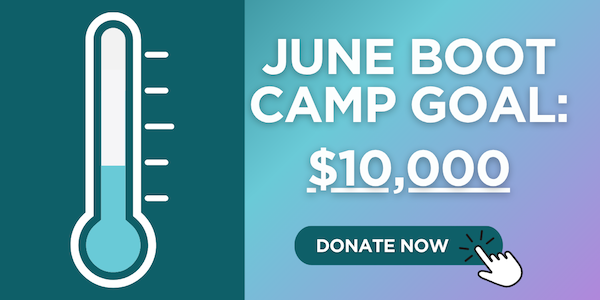 June Boot Camp Goal: $10,000 - Donate Now