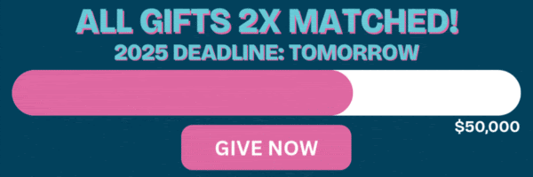 All Gifts Matched 2X 2025 Deadline: Tomorrow!