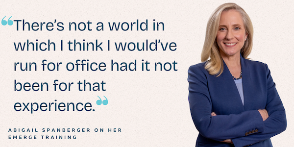 "There's not a world in which I think I would've run for office had it not been for that experience." - Abigail Spanberger on her Emerge Training