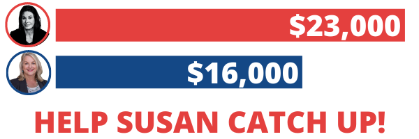 Scheller: $23,000; Susan Wild: $16,000. Help Susan Catch Up!