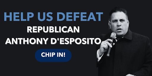 Help us defeat Republican Anthony D'Esposito