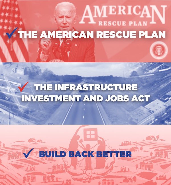 The American Rescue Plan; The Infrastructure Investment and Jobs Act; Build Back Better 