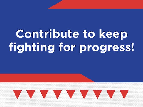 Contribute to keep fighting for progress!