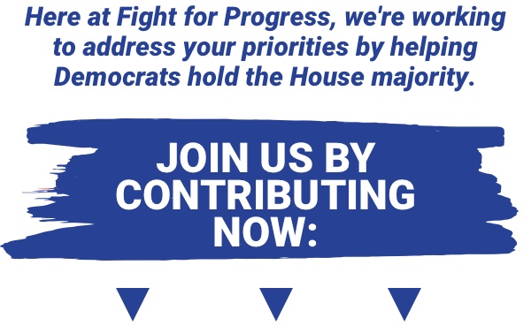 Help Democrats hold the House by contributing now!