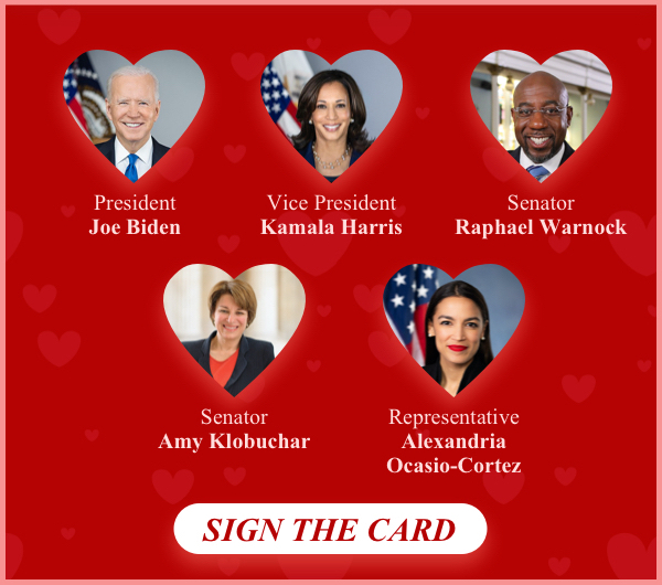 Graphic with photos of the people listed in heart icons: President Joe Biden, Vice President Kamala Harris, Senator Raphael Warnock, Senator Amy Klobuchar, Representative Alexandria Ocasio-Cortez 