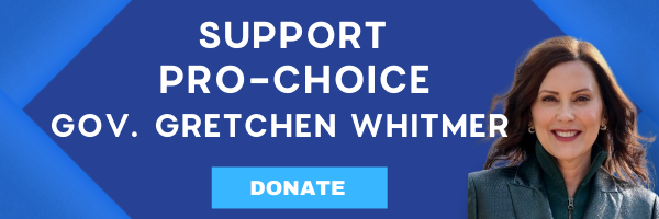 Image with text: Support Pro-choice Gov. Gretchen Whitmer