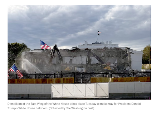 Photo from Washington Post: Demolition of the East WIng of the White House takes place Tuesday to make way for President Donald Trump's White House ballroom.