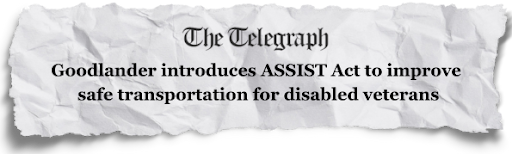 The Telegraph - "Goodlander introduces ASSIST Act to improve safe transportation for disabled veterans"
