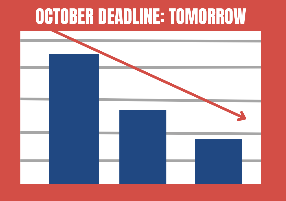 OCTOBER DEADLINE: TOMORROW