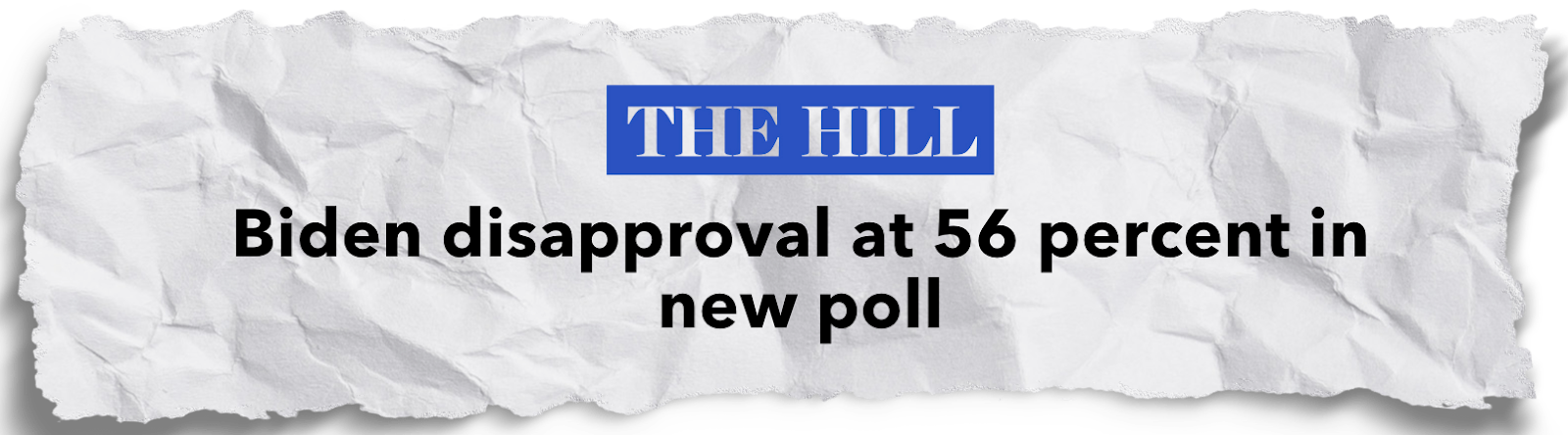 THE HILL: Biden disapproval at 56 percent in new poll