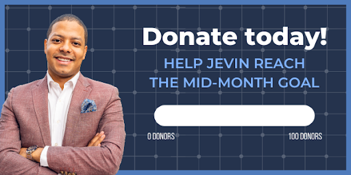 Donate Today! Help Jevin reach the Mid-Month goal!