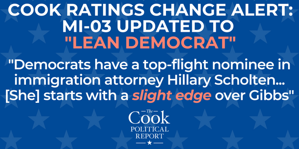 COOK RATINGS CHANGE ALERT: MI-03 UPDATED TO  "LEAN DEMOCRAT"