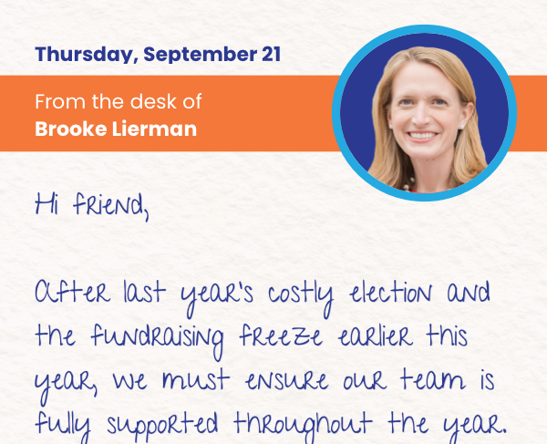 Hi friend,  After last year’s costly election and the fundraising freeze earlier this year, we must ensure our team is fully supported throughout the year. 