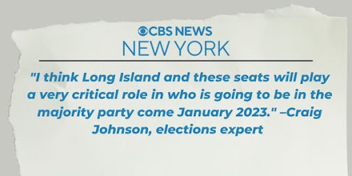 CBS News Headline: "I think Long Island and these seats will play a very critical role in who is going to be in the majority party come 2023'