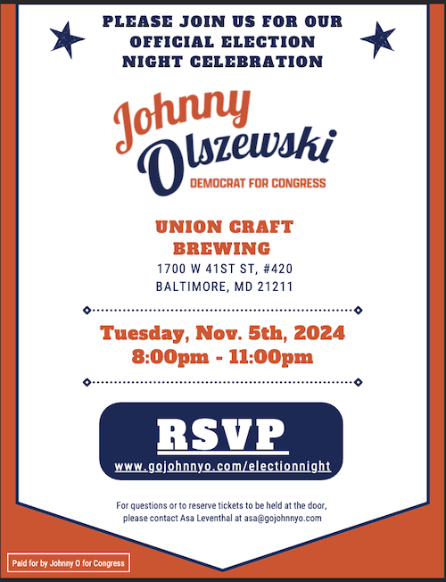 Johnny O’s official Election Night watch party on Tuesday, November 5 at Union Craft Brewing in Baltimore from 8 pm to 11pm!