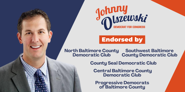 Johnny O for Congress endorsed by North Baltimore County Democratic Club, Southwest Baltimore County Democratic Club, Central Baltimore County Democratic Club, Progressive Democrats of Baltimore County, and County Seal Democratic Club.