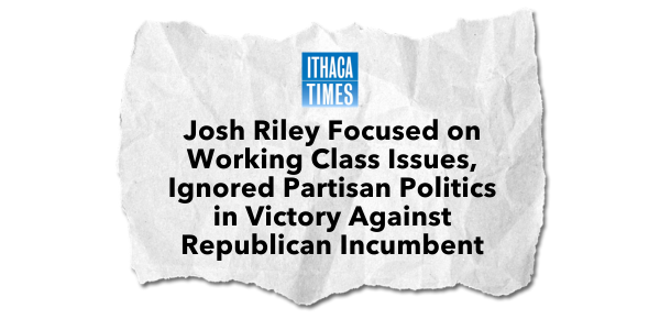 "Josh Riley Focused on Working Class Issues, Ignored Partisan Politics in Victory Against Republican Incumbent" - Ithaca Times