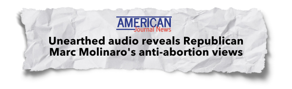 "Unearthed audio reveals Republican Marc Molinaro's anti-abortion views" - American Journal News