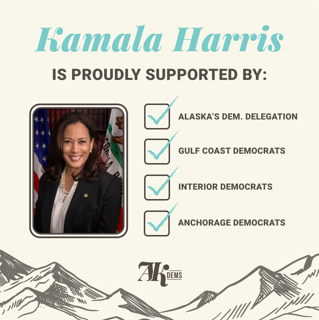 Kamala Harris is Proudly Supported By: Alaska's Dem Delegation, Gulf Coast Democrats, Interior Democrats, Anchorage Democrats