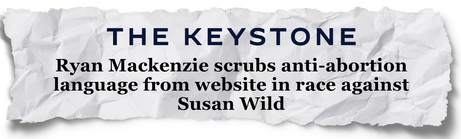 The Keystone: Ryan Mackenzie scrubs anti-abortion language from website in race against Susan Wild